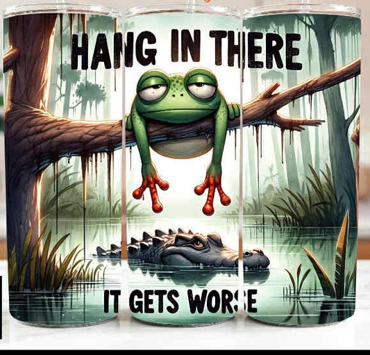 Hang in there 20oz tumbler