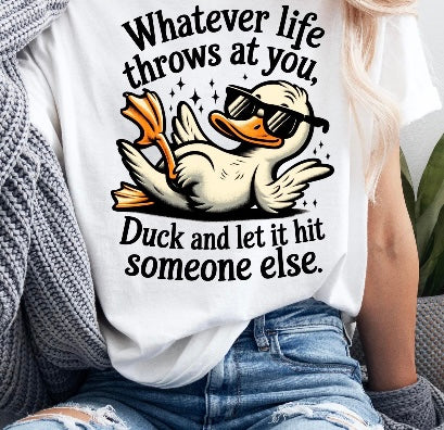 Whatever life throws at you Duck Shirt