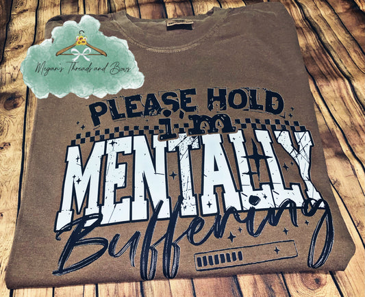 Please hold I’m mentally buffering Shirt