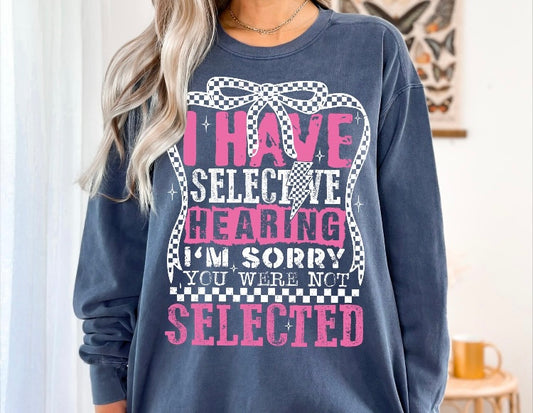 I have selective hearing Shirt